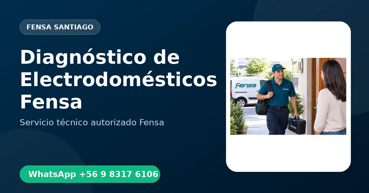 Diagnóstico de Electrodomésticos Fensa en Santiago