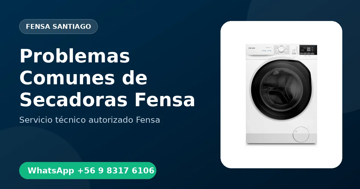 Problemas Comunes de Secadoras Fensa en Santiago