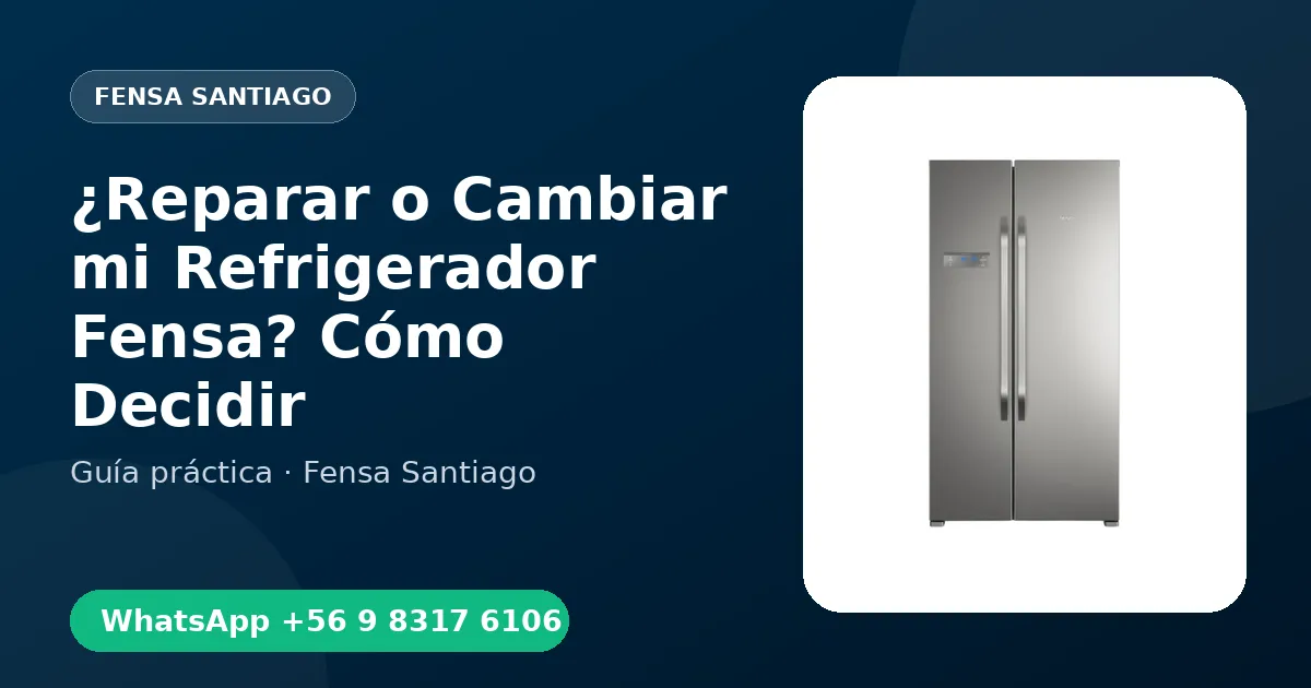 ¿Reparar o Cambiar mi Refrigerador Fensa? Cómo Decidir
