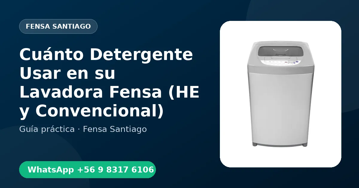Cuánto Detergente Usar en su Lavadora Fensa (HE y Convencional)