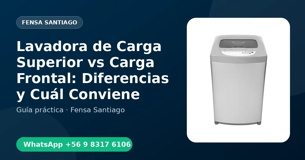 Lavadora de Carga Superior vs Carga Frontal: Diferencias y Cuál Conviene