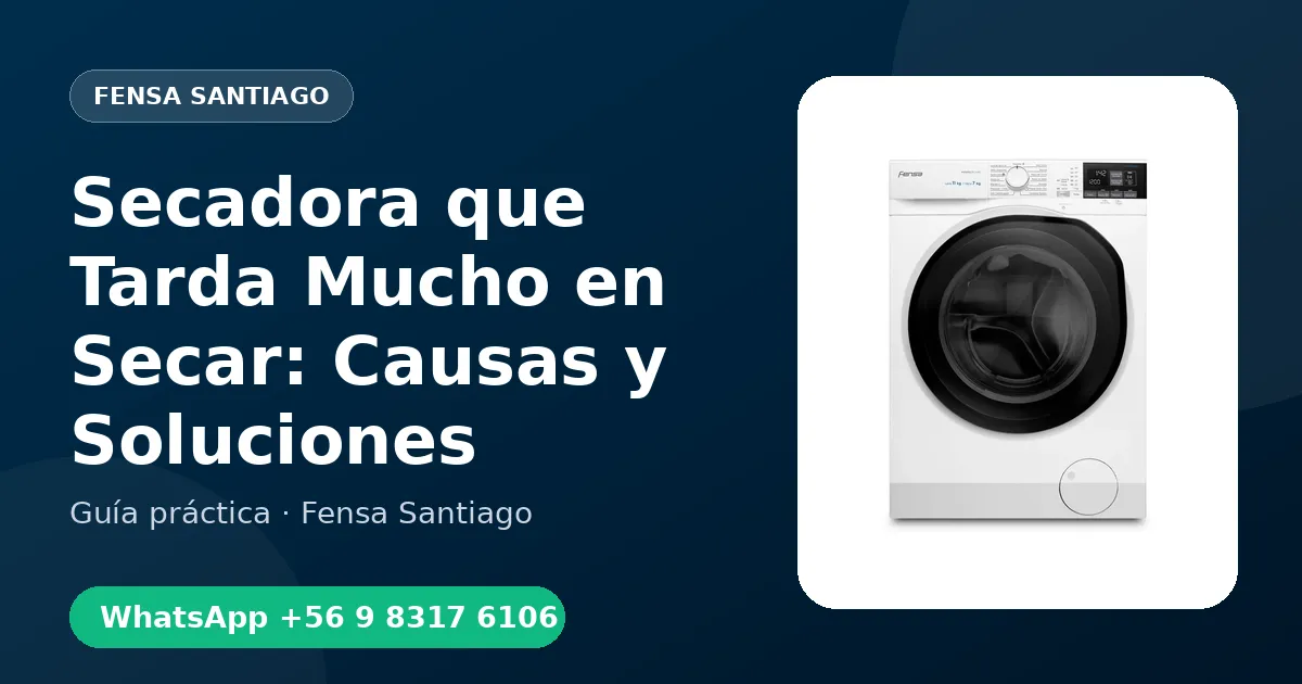 Secadora que Tarda Mucho en Secar: Causas y Soluciones