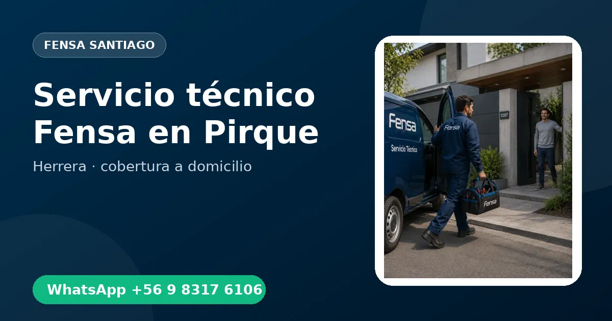 Técnico a domicilio Fensa en Pirque