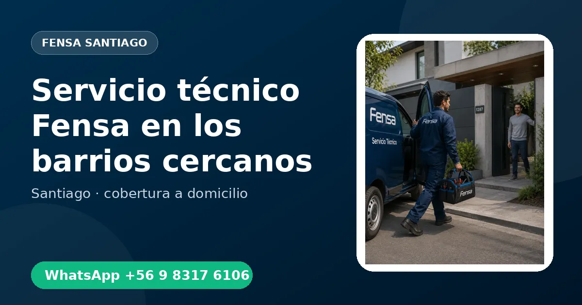 Técnico a domicilio Fensa en los barrios cercanos
