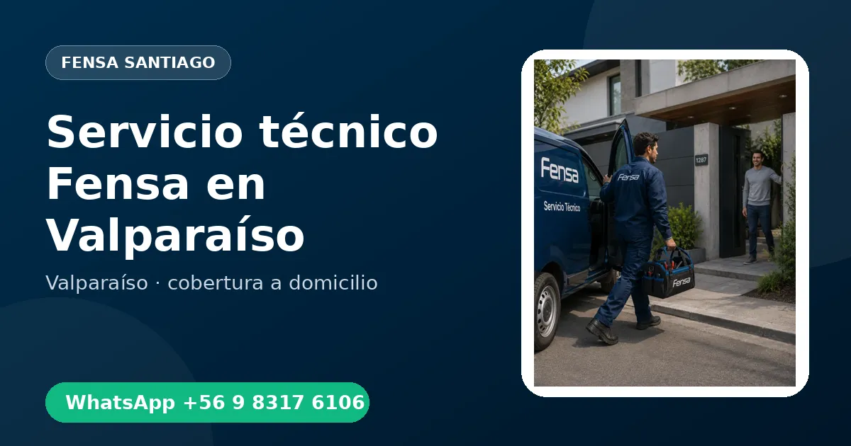 Técnico a domicilio Fensa en Valparaíso